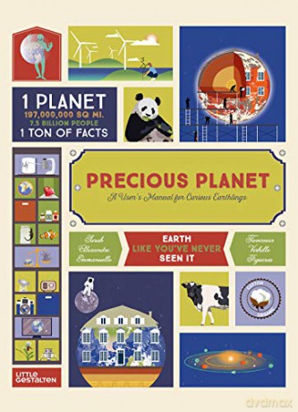 Precious Planet: A User's Manual for Curious Earthlings [KSIĄŻKA]