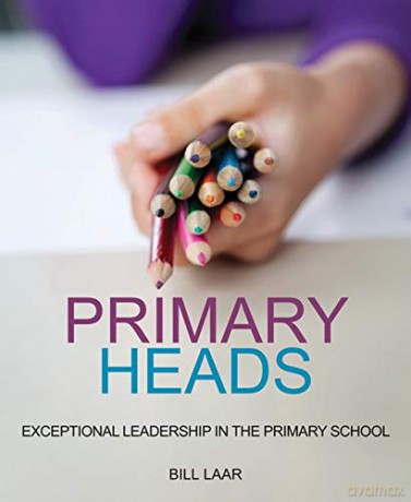 Primary Heads: Exceptional Leadership in the Primary School - Bill Laar [KSIĄŻKA]