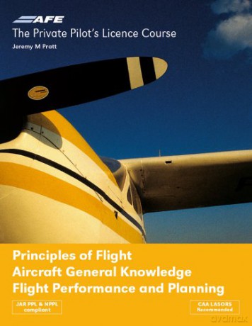Principles of Flight: Aircraft General Knowledge Flight Performance and Planning (Private Pilots Licence Course) - Jeremy M. Pratt [KSIĄŻKA]