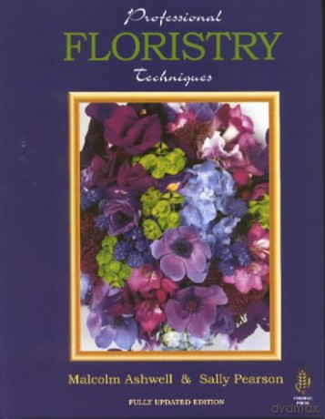 Professional Floristry Techniques - Malcolm Ashwell [KSIĄŻKA]