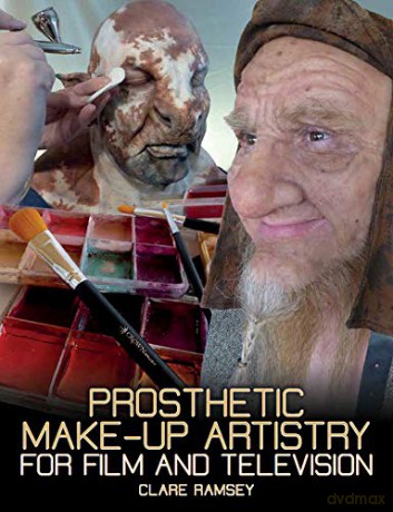 Prosthetic Make-Up Artistry for Film and Television - Clare Ramsey [KSIĄŻKA]