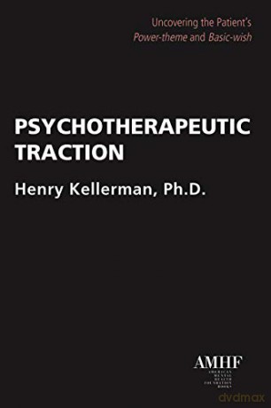 Psychotherapeutic Traction: Uncovering the Patient's Power-Theme and Basic-Wish - Henry Kellerman PhD [KSIĄŻKA]