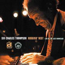 Sir Charles Thompson: Robbins' Nest, Live At The Jazz Showcase [CD]
