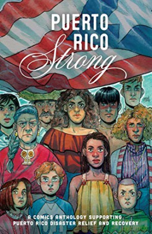 Puerto Rico Strong: A Comics Anthology Supporting Puerto Rico Disaster - Vita Ayala [KSIĄŻKA]