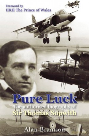 Pure Luck: An Authorised Biography of Sir Thomas Sopwith 1888-1989 (Soft Cover) - Alan E. Bramson [KSIĄŻKA]