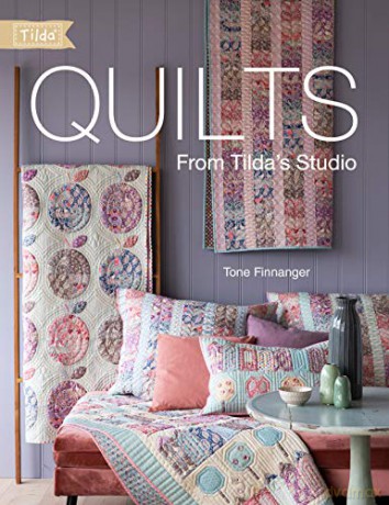 Quilts from Tilda's Studio: Tilda Quilts and Pillows to Sew with Love - Tone Finnanger [KSIĄŻKA]