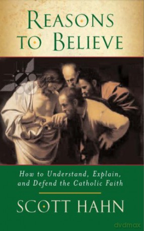 Reasons to Believe - Scott Hahn [KSIĄŻKA]