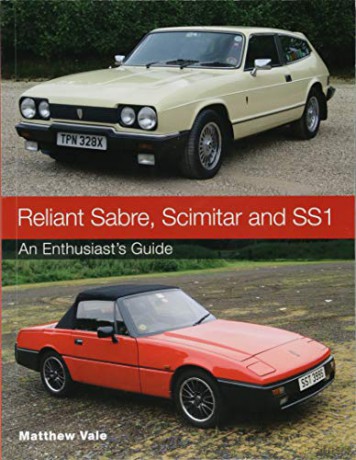 Reliant Sabre, Scimitar and SS1: An Enthusiast's Guide (Enthusiasts Guides) - Matthew Vale [KSIĄŻKA]