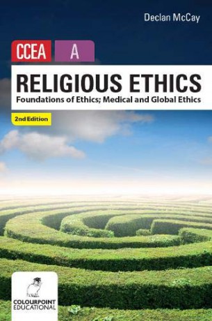 Religious Ethics for CCEA A Level: Foundations of Ethics; Medical and Global Ethics - Declan McCay [KSIĄŻKA]