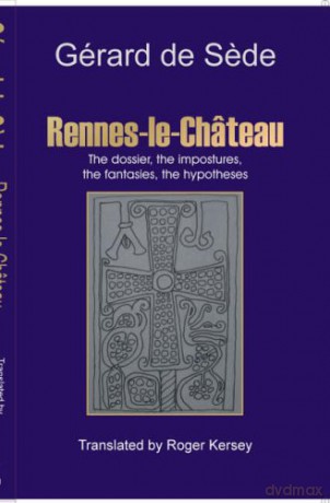 Rennes-le-Chateau: The Dossier, the Impostures, the Fantasies, the Hypothesis (Keys of Antiquity) - Gerard de Sede [KSIĄŻKA]