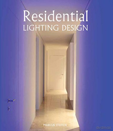 Residential Lighting Design - Marcus Steffen [KSIĄŻKA]