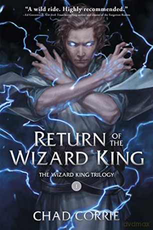 Return of the Wizard King: The Wizard King Trilogy Book One - Chad Corrie [KSIĄŻKA]