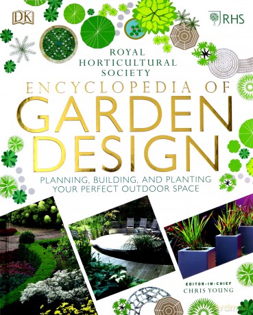 RHS Encyclopedia of Garden Design: Planning, Building and Planting Your Perfect Outdoor Space - Chris Young [KSIĄŻKA]