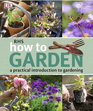 RHS How to Garden: A Practical Introduction to Gardening [KSIĄŻKA]