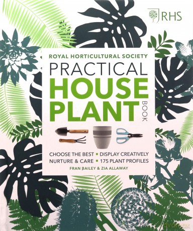 RHS Practical House Plant Book: Choose The Best, Display Creatively, Nurture and Care, 175 Plant Profiles - Zia Allaway [KSIĄŻKA]