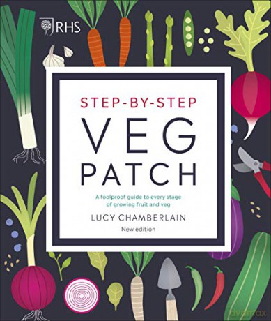 RHS Step-by-Step Veg Patch: A Foolproof Guide to Every Stage of Growing Fruit and Veg - Lucy Chamberlain [KSIĄŻKA]
