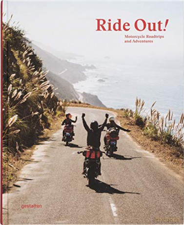 Ride Out!: Motorcycle Road Trips and Adventures [KSIĄŻKA]