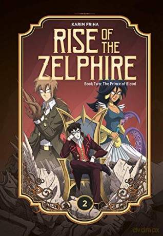 Rise of the Zelphire Book Two: The Prince of Blood - Karim Friha [KOMIKS]