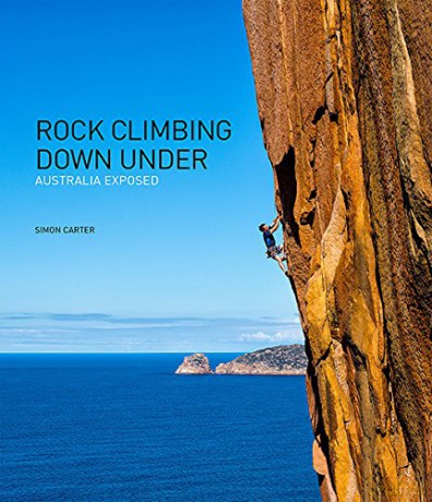 Rock Climbing Down Under - Australia Exposed - Simon Carter et al. [KSIĄŻKA]