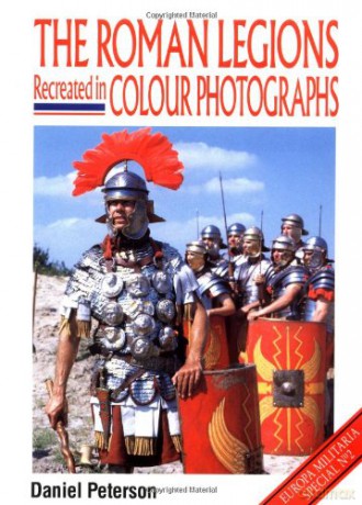 Roman Legions, the (europa Militaria Special 2) - Daniel Peterson [KSIĄŻKA]