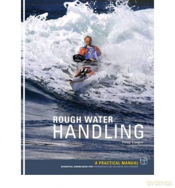 Rough Water Handling A Practical Manual, Essential Knowledge for Intermediate and Advanced Paddlers - Doug Cooper [KSIĄŻKA]
