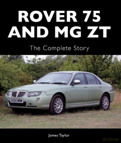 Rover 75 and MG ZT: The Complete Story (Crowood Autoclassics) - James Taylor [KSIĄŻKA]
