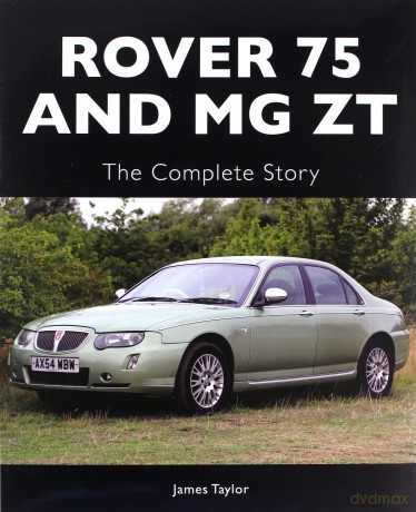 Rover 75 and MG ZT: The Complete Story (Crowood Autoclassics) - James Taylor [KSIĄŻKA]