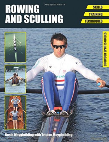 Rowing and Sculling: Skills. Training. Techniques (Crowood Sports Guides) - Rosie Mayglothling [KSIĄŻKA]