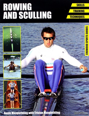 Rowing and Sculling: Skills. Training. Techniques (Crowood Sports Guides) - Rosie Mayglothling [KSIĄŻKA]