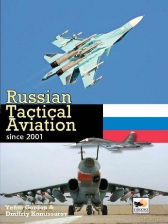 Russian Tactical Aviation: Since 2001 - Dmitriy Komissarov [KSIĄŻKA]