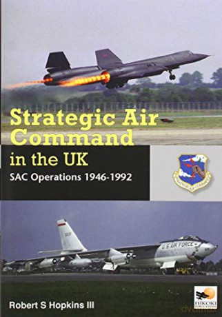 SAC in the UK: Reflex, Refuelling, and Reconnaissance, 1946-1992: Sac Operations 1946-1992 - Robert S Hopkins [KSIĄŻKA]