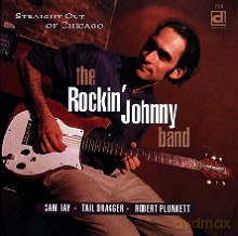 The Rockin' Johnny Band: Straight Out of Chicago [CD]