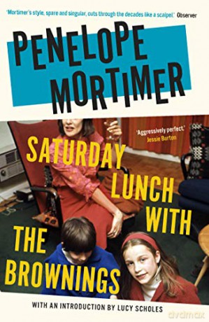 Saturday Lunch with the Brownings (introduction by Lucy Scholes) - Penelope Mortimer [KSIĄŻKA]