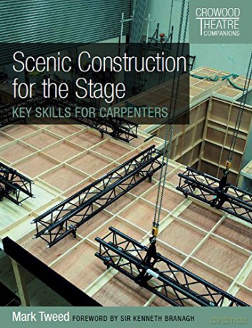 Scenic Construction for the Stage: Key Skills for Carpenters (Crowood Theatre Companions) - Mark Tweed [KSIĄŻKA]