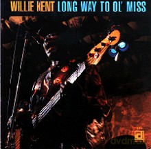 Willie Kent: Long Way To Ol'Miss [CD]