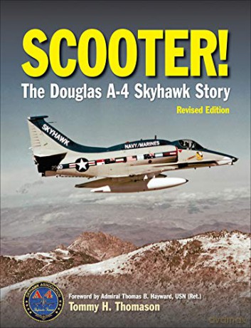 Scooter!: The Douglas A-4 Skyhawk Story - Tommy H. Thomason [KSIĄŻKA]