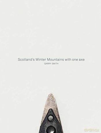 Scotland's Winter Mountains with one axe - Gary Smith [KSIĄŻKA]