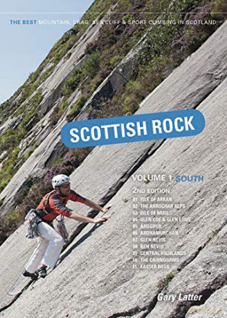 Scottish Rock: South Volume 1: The Best Mountain, Crag, Sea Cliff and Sport Climbing in Scotland - Gary Latter [KSIĄŻKA]
