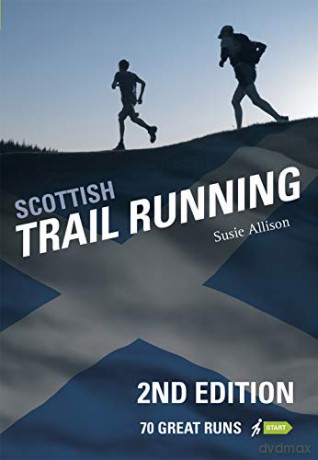 Scottish Trail Running: 70 Great Runs - Susie Allison [KSIĄŻKA]