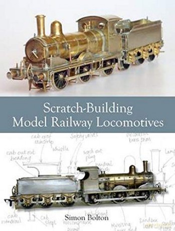 Scratch-Building Model Railway Locomotives - Simon Bolton [KSIĄŻKA]
