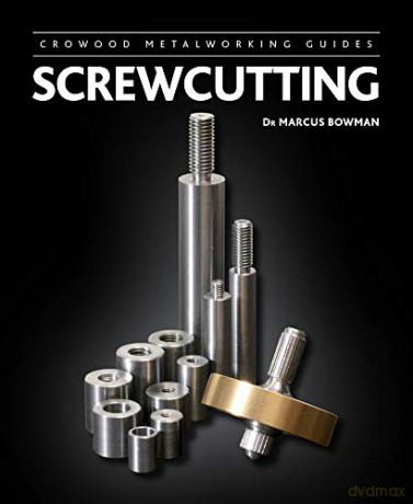 Screwcutting (Crowood Metalworking Guides) - Marcus Bowman [KSIĄŻKA]