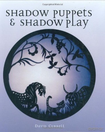 Shadow Puppets and Shadow Play - David Currell [KSIĄŻKA]