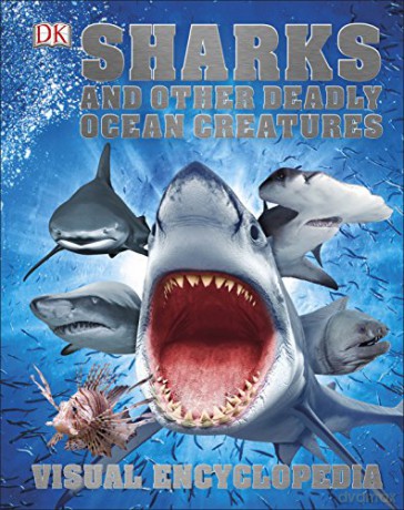 Sharks and Other Deadly Ocean Creatures: Visual Encyclopedia [KSIĄŻKA]
