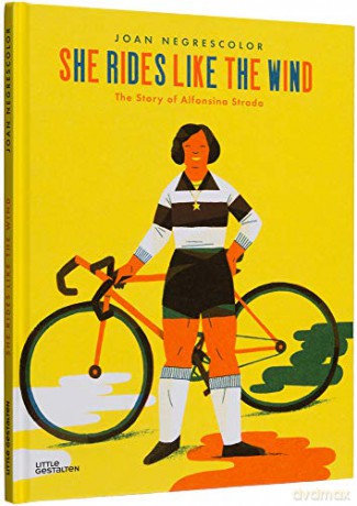 She Rides Like the Wind: The Story of Alfonsina Strada - Joan Negrescolor [KSIĄŻKA]