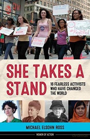 She Takes a Stand: 16 Fearless Activists Who Have Changed the World (Women of Action) - Michael Elsohn Ross [KSIĄŻKA]