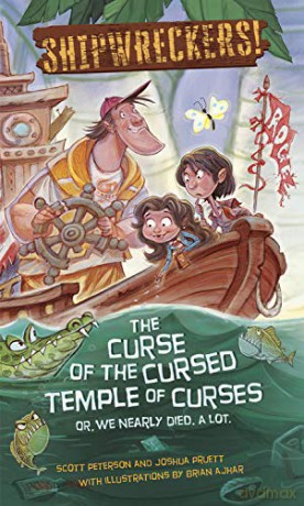 Shipwreckers: The Curse of the Cursed Temple of Curses or We Nearly Died. a Lot. - Peterson Scott [KSIĄŻKA]