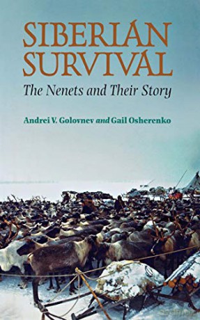 Siberian Survival: The Nenets and Their Story - Andrei V. Golovnev [KSIĄŻKA]