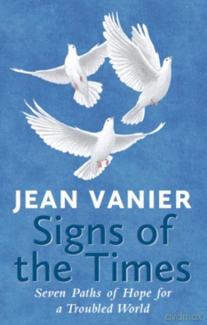 Signs of the Times: Seven Paths of Hope for a Troubled World - Jean Vanier [KSIĄŻKA]