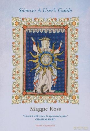 Silence: A User's Guide - Volume 2, Application (Silence a Users Guide 2) - Maggie Ross [KSIĄŻKA]
