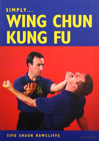 Simply Wing Chun Kung Fu - Sifu Shaun Rawcliffe [KSIĄŻKA]